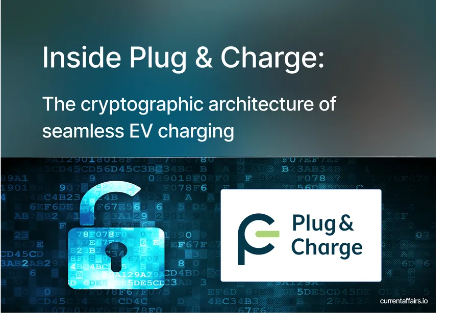 Inside Plug & Charge — The cryptographic architecture of seamless EV charging
